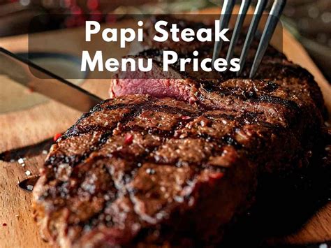 Papi Steak Price